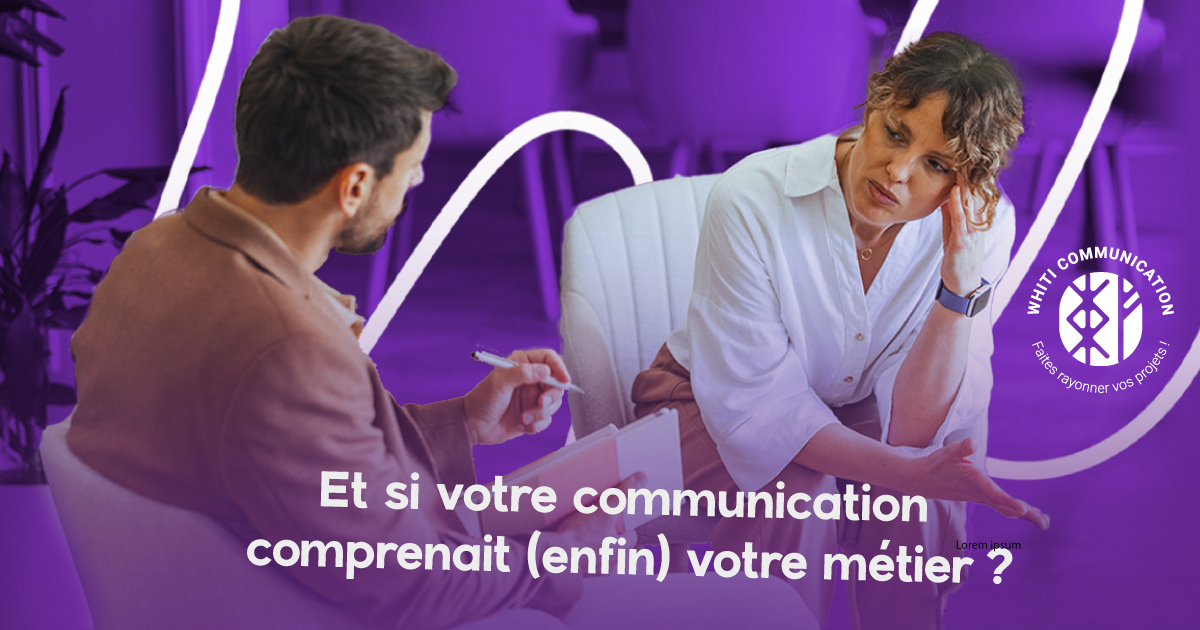 Et si votre agence de com comprenait (enfin) votre entreprise ?